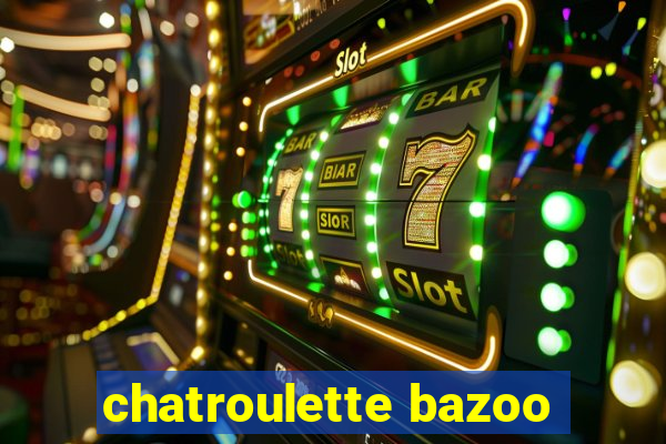 chatroulette bazoo